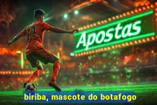 biriba, mascote do botafogo